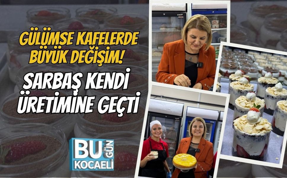 Gülümse Kafelerde Büyük Değişim! SARBAŞ Kendi Üretimine Geçti