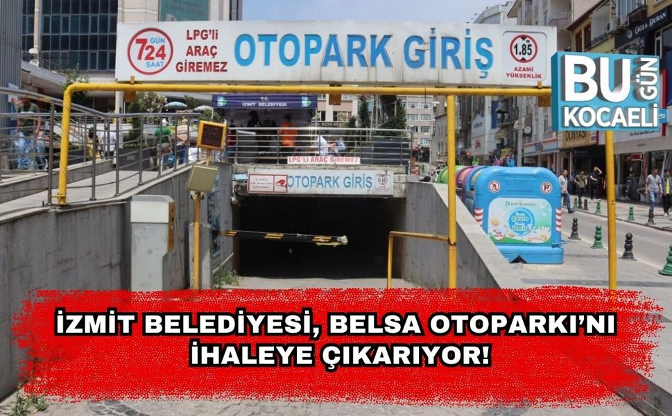 İzmit Belediyesi, Belsa Otoparkı’nı İhaleye Çıkarıyor!