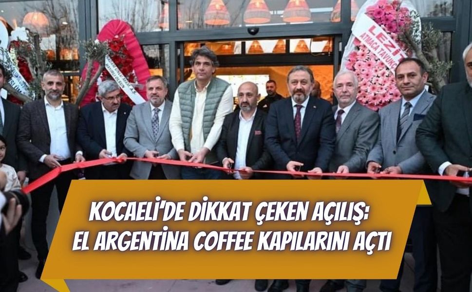 Kocaeli’de Dikkat Çeken Açılış: El Argentina Coffee Kapılarını Açtı