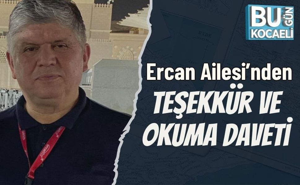 Ercan Ailesi’nden Teşekkür ve Okuma Daveti