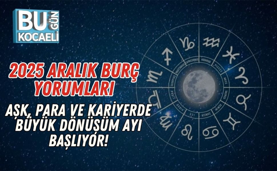 2025 Aralık Burç Yorumları: Aşk, Para ve Kariyerde Büyük Dönüşüm Ayı Başlıyor!