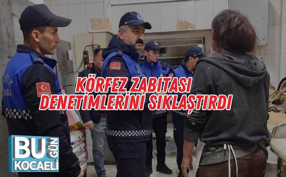 Körfez Zabıtası Denetimlerini Sıklaştırdı