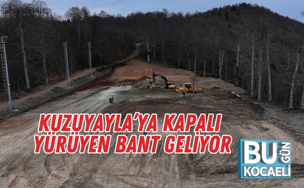 Kuzuyayla’ya Kapalı Yürüyen Bant Geliyor