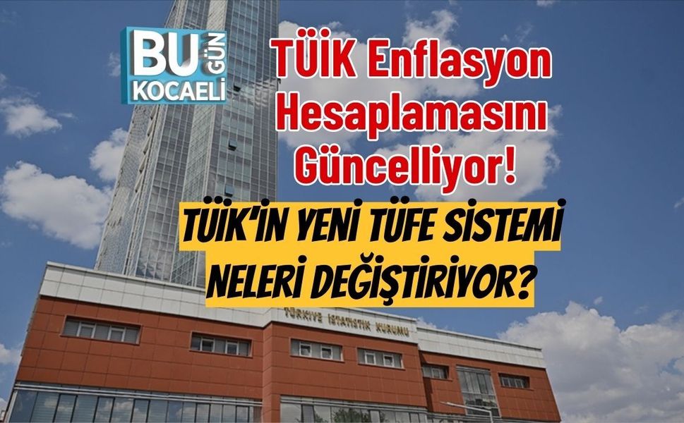 TÜİK Enflasyon Hesaplamasını Güncelliyor! TÜİK’in Yeni TÜFE Sistemi Neleri Değiştiriyor?