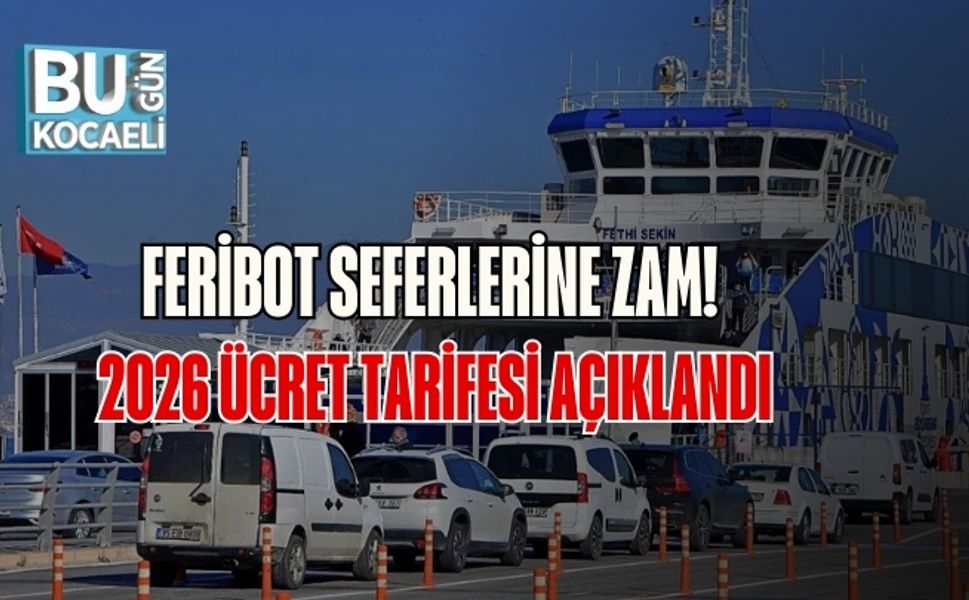 Feribot Seferlerine Zam! 2026 Ücret Tarifesi Açıklandı
