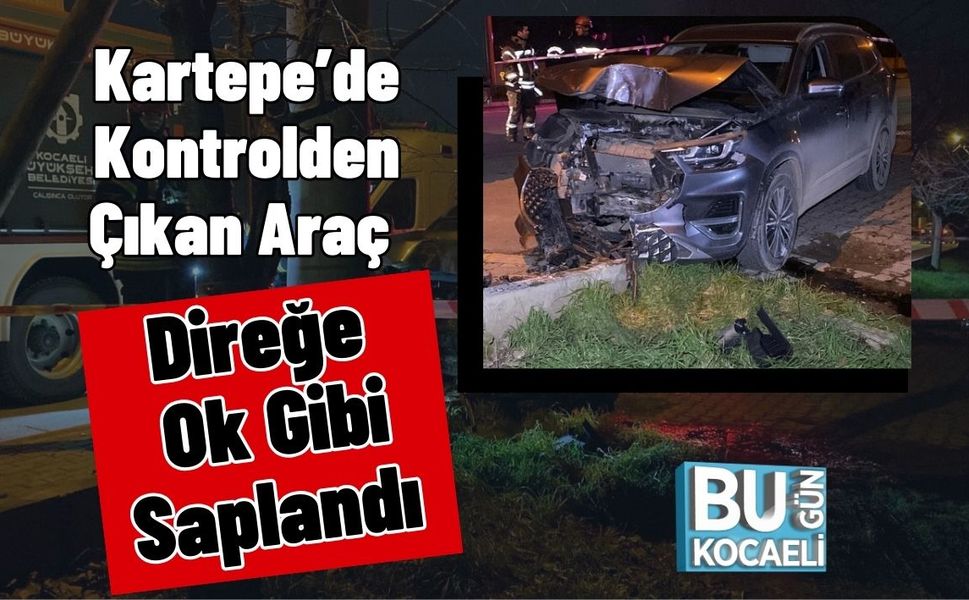 Kartepe’de Kontrolden Çıkan Araç Direğe Ok Gibi Saplandı