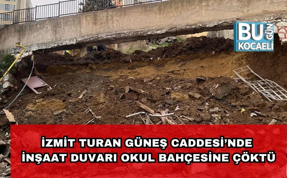 İzmit Turan Güneş Caddesi’nde İnşaat Duvarı Okul Bahçesine Çöktü