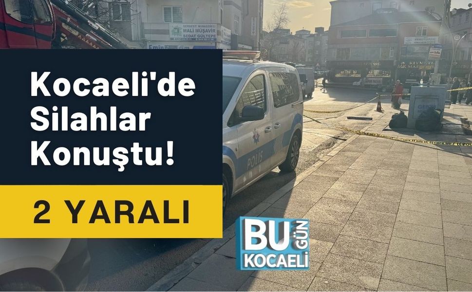 Kocaeli'de Silahlar Konuştu! 2 Yaralı