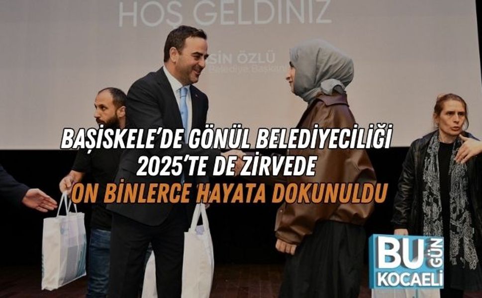 Başiskele’de Gönül Belediyeciliği 2025’te de Zirvede: On Binlerce Hayata Dokunuldu