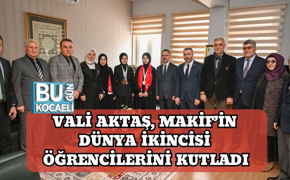 Vali Aktaş, MAKİF’in Dünya İkincisi Öğrencilerini Kutladı