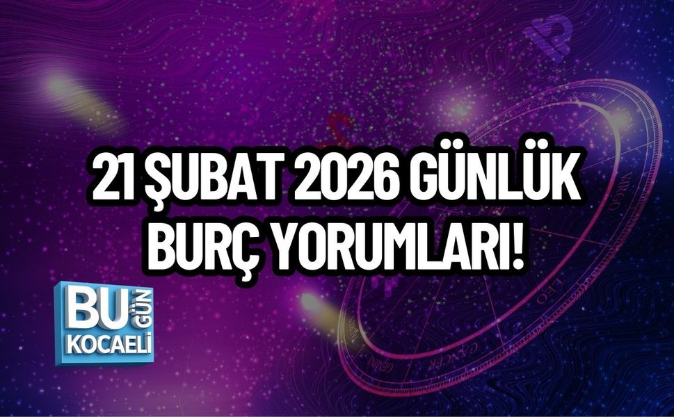 21 ŞUBAT 2026 GÜNLÜK BURÇ YORUMLARI! GÖKYÜZÜ DUYGULARI DERİNLEŞTİRİYOR, KARARLAR NETLEŞİYOR