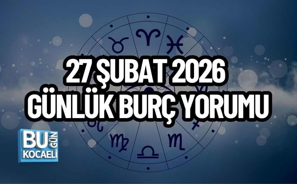 27 ŞUBAT GÜNLÜK BURÇ YORUMLARI: TÜM BURÇLAR İÇİN KRİTİK GÜN