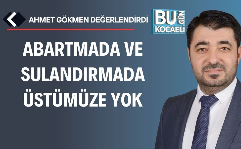 Abartmada ve Sulandırmada Üstümüze Yok