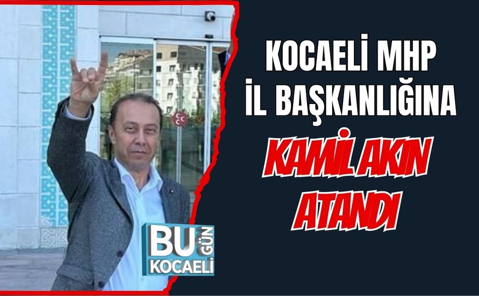 MHP'DE TUNCAY BATI'NIN YERİNE KAMİL AKIN