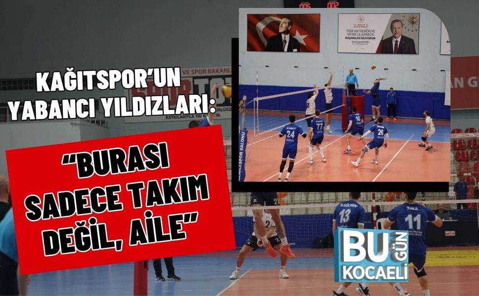 Kağıtspor’un Yabancı Yıldızları: “Burası Sadece Takım Değil, Aile”