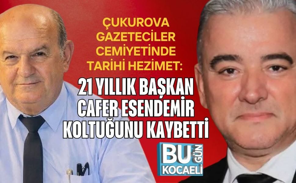 ÇUKUROVA GAZETECİLER CEMİYETİNDE TARİHİ HEZİMET: 21 YILLIK BAŞKAN CAFER ESENDEMİR KOLTUĞUNU KAYBETTİ