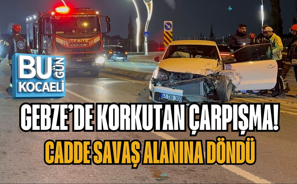GEBZE’DE KORKUTAN ÇARPIŞMA! CADDE SAVAŞ ALANINA DÖNDÜ