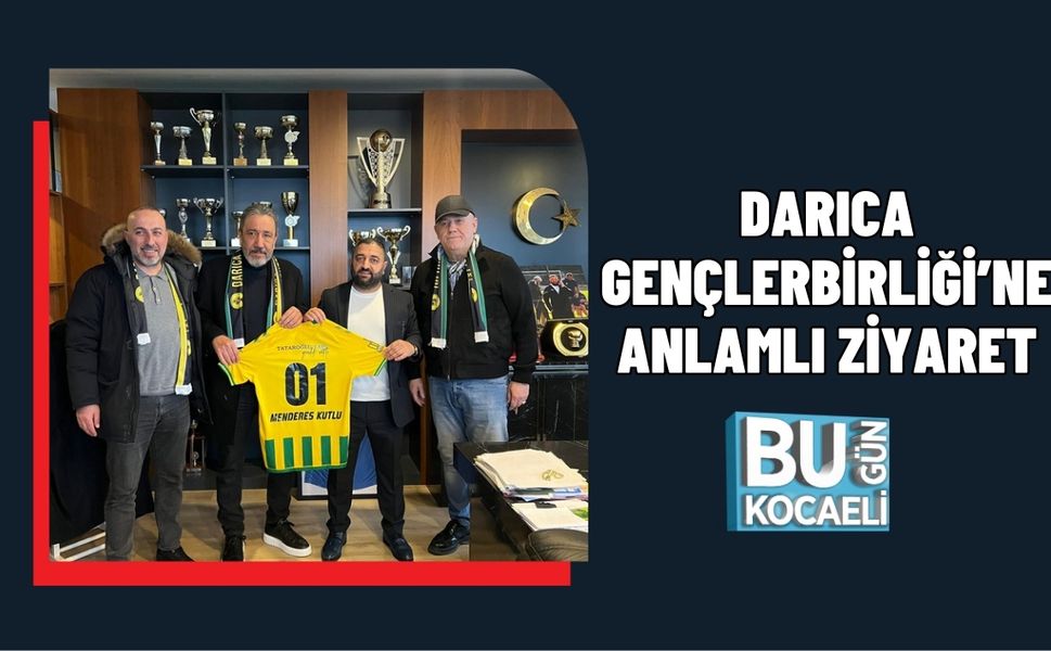DARICA GENÇLERBİRLİĞİ’NE ANLAMLI ZİYARET