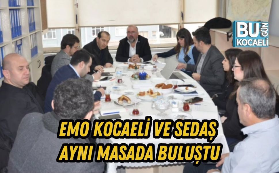 EMO KOCAELİ VE SEDAŞ AYNI MASADA BULUŞTU