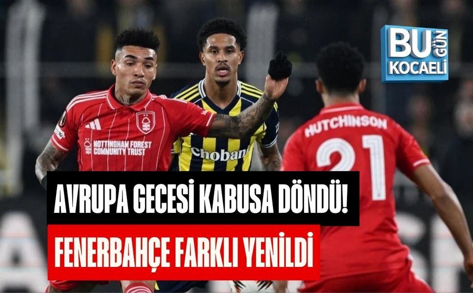 AVRUPA GECESİ KABUSA DÖNDÜ! FENERBAHÇE FARKLI YENİLDİ