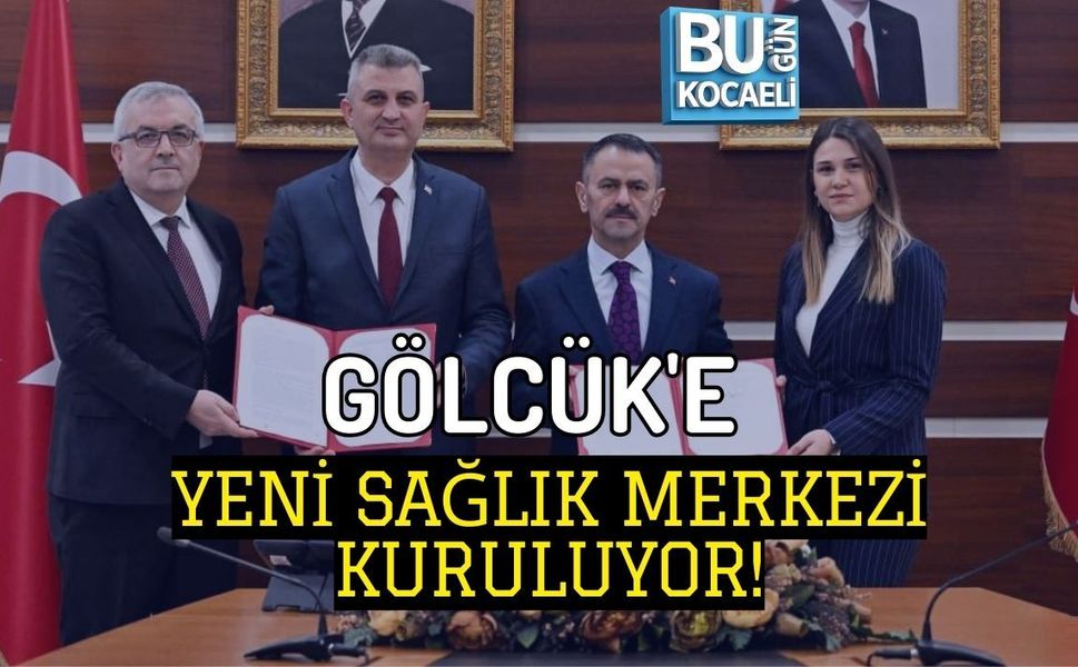 GÖLCÜK'E YENİ SAĞLIK MERKEZİ KURULUYOR!