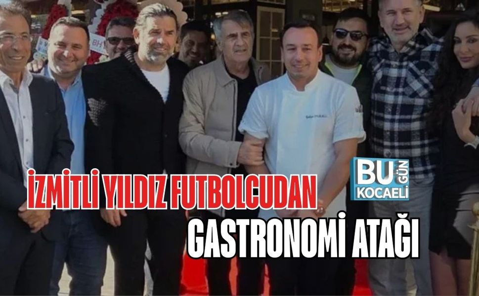 İZMİTLİ YILDIZ FUTBOLCUDAN GASTRONOMİ ATAĞI