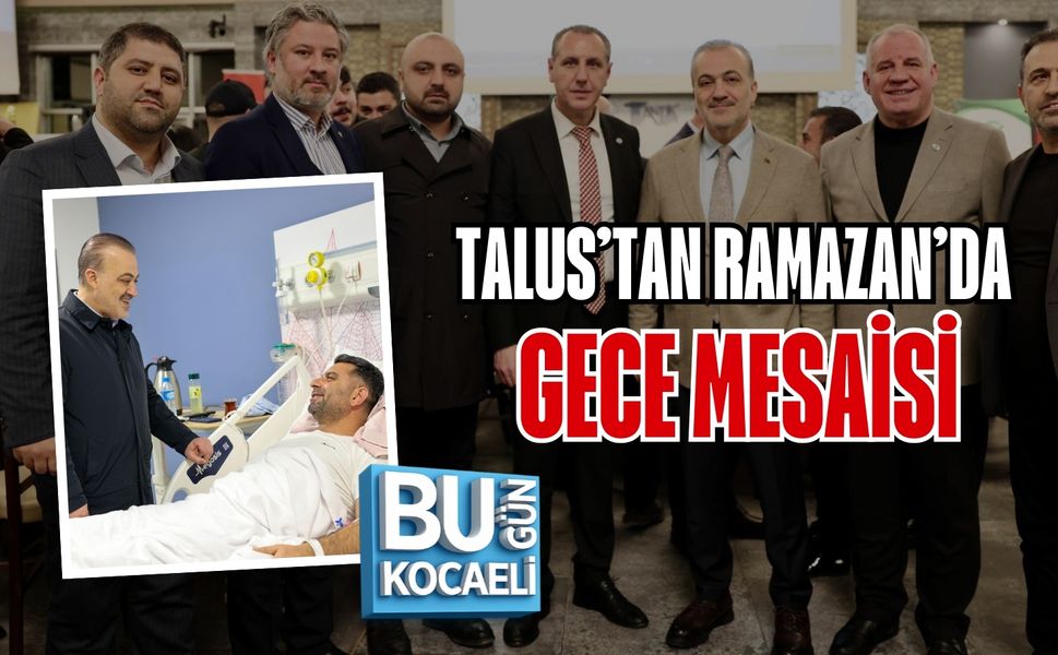 TALUS’TAN RAMAZAN’DA GECE MESAİSİ