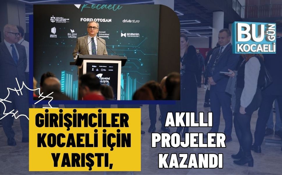 Girişimciler Kocaeli İçin Yarıştı, Akıllı Projeler Kazandı