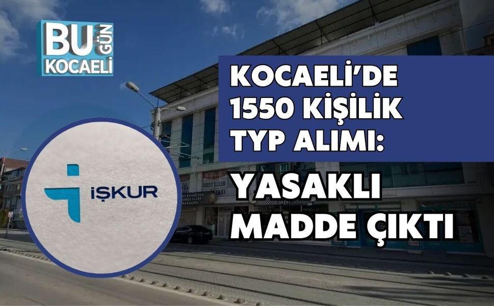 KOCAELİ’DE 1550 KİŞİLİK TYP ALIMI: İŞTE BAŞVURU DETAYLARI