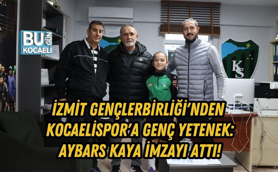 İZMİT GENÇLERBİRLİĞİ'NDEN KOCAELİSPOR'A GENÇ YETENEK: AYBARS KAYA İMZAYI ATTI!