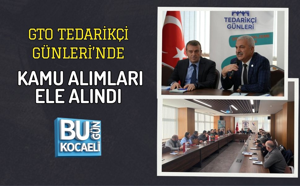 GTO TEDARİKÇİ GÜNLERİ’NDE KAMU ALIMLARI ELE ALINDI