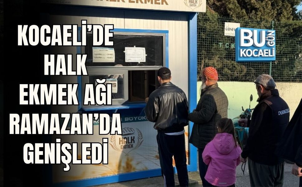 KOCAELİ’DE HALK EKMEK AĞI RAMAZAN’DA GENİŞLEDİ