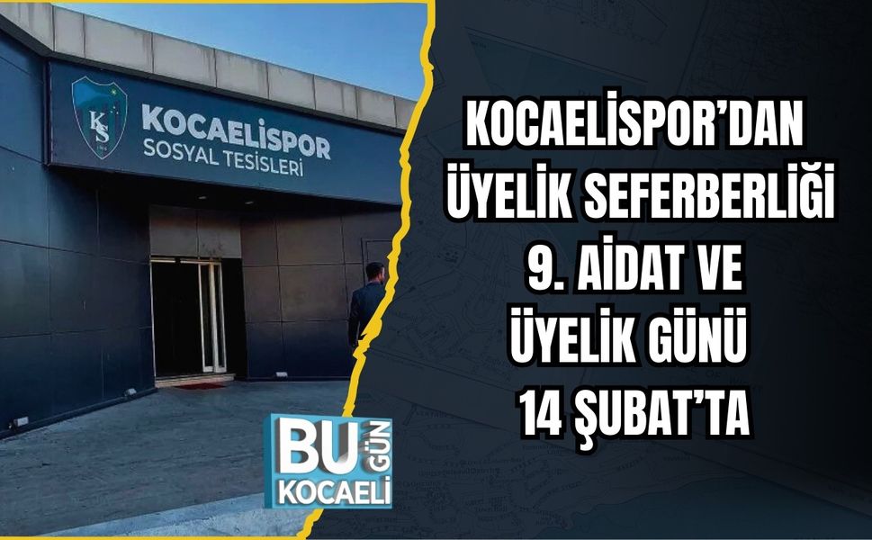 KOCAELİSPOR’DAN ÜYELİK SEFERBERLİĞİ: 9. AİDAT VE ÜYELİK GÜNÜ 14 ŞUBAT’TA