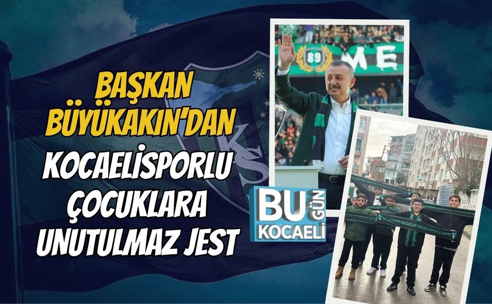BAŞKAN BÜYÜKAKIN’DAN KOCAELİSPORLU ÇOCUKLARA UNUTULMAZ JEST