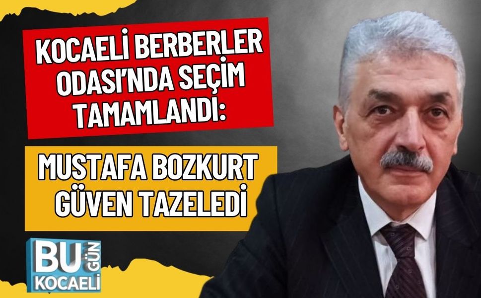KOCAELİ BERBERLER ODASI’NDA SEÇİM TAMAMLANDI: MUSTAFA BOZKURT GÜVEN TAZELEDİ
