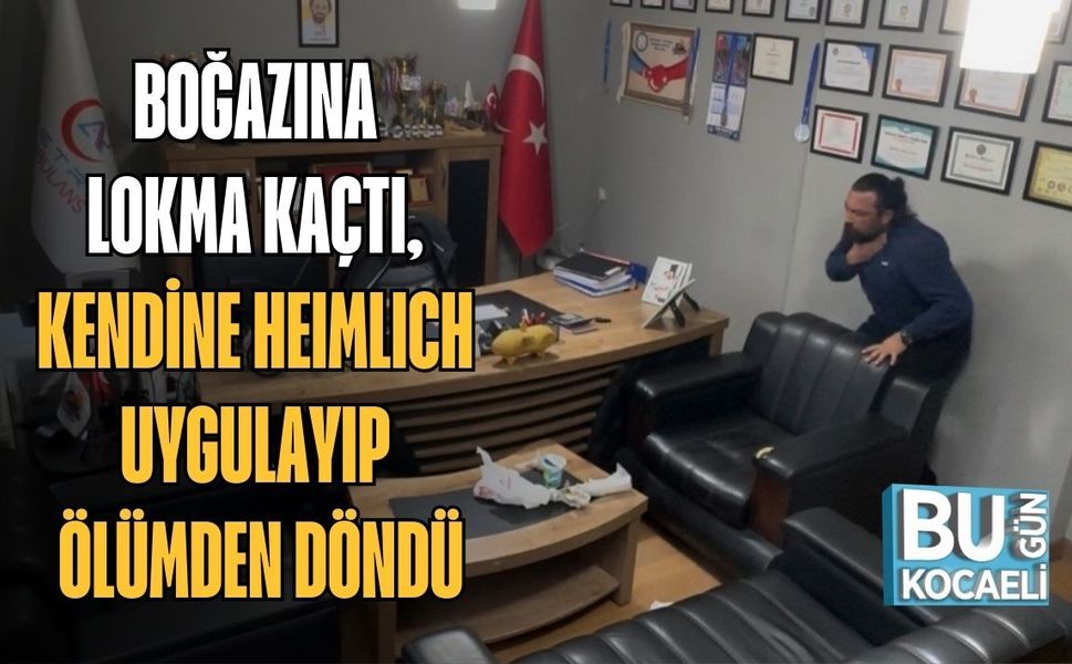 BOĞAZINA LOKMA KAÇTI, KENDİNE HEIMLICH UYGULAYIP ÖLÜMDEN DÖNDÜ