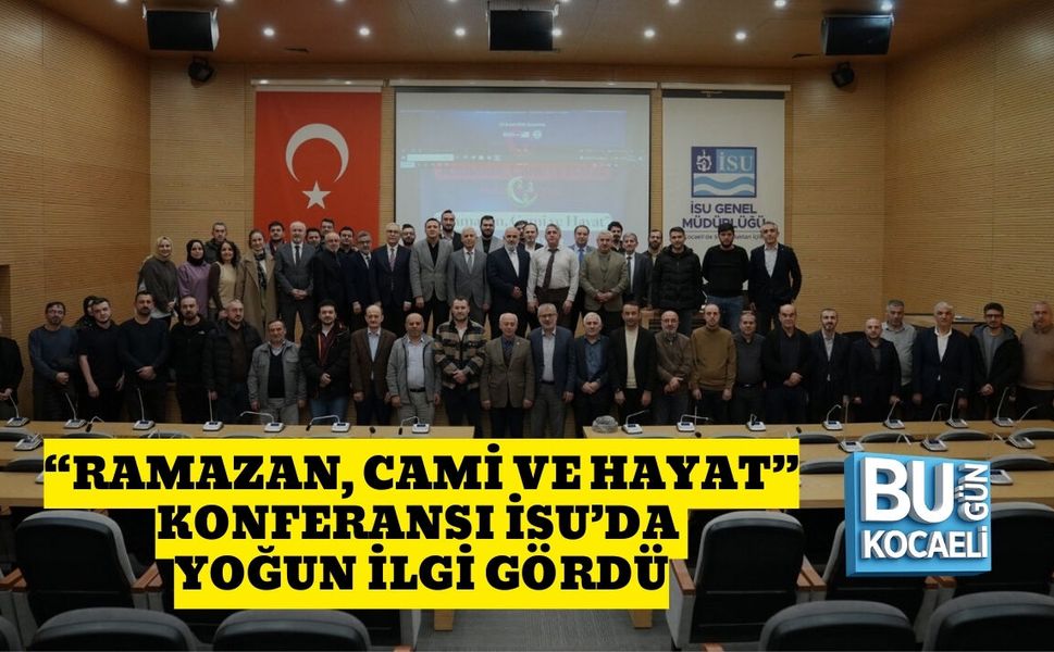 “RAMAZAN, CAMİ VE HAYAT” KONFERANSI İSU’DA YOĞUN İLGİ GÖRDÜ