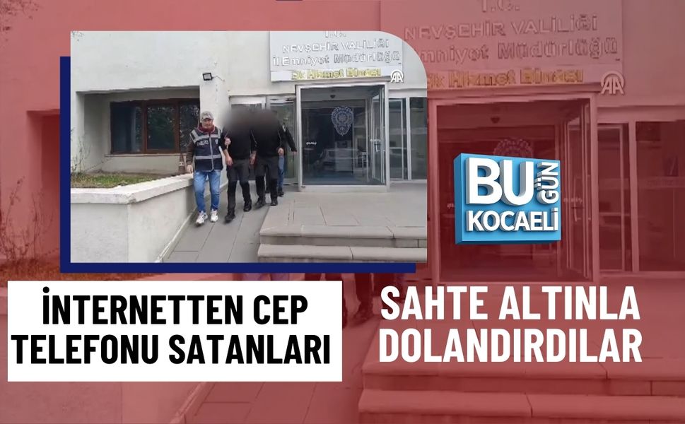 İNTERNETTEN CEP TELEFONU SATANLARI SAHTE ALTINLA DOLANDIRDILAR