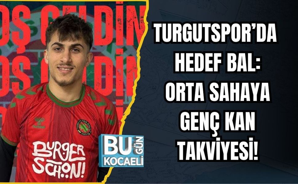 TURGUTSPOR’DA HEDEF BAL: ORTA SAHAYA GENÇ KAN TAKVİYESİ!