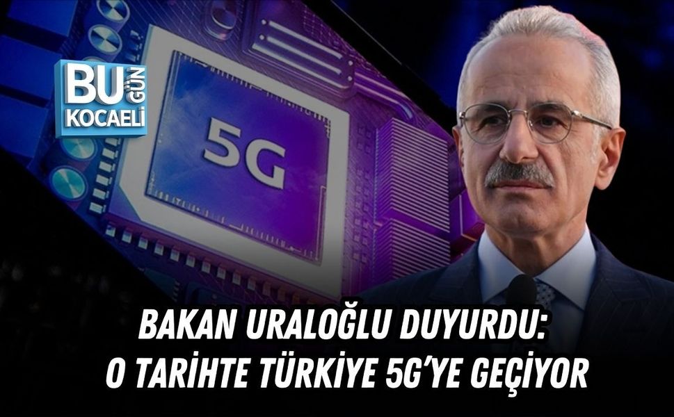 BAKAN URALOĞLU DUYURDU: O TARİHTE TÜRKİYE 5G’YE GEÇİYOR