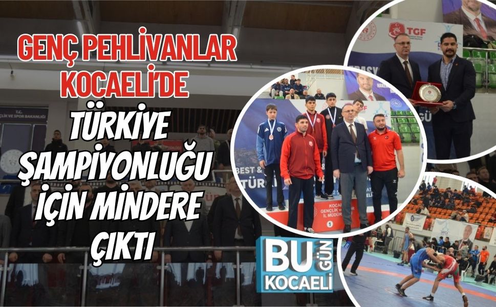 GENÇ PEHLİVANLAR KOCAELİ’DE TÜRKİYE ŞAMPİYONLUĞU İÇİN MİNDERE ÇIKTI