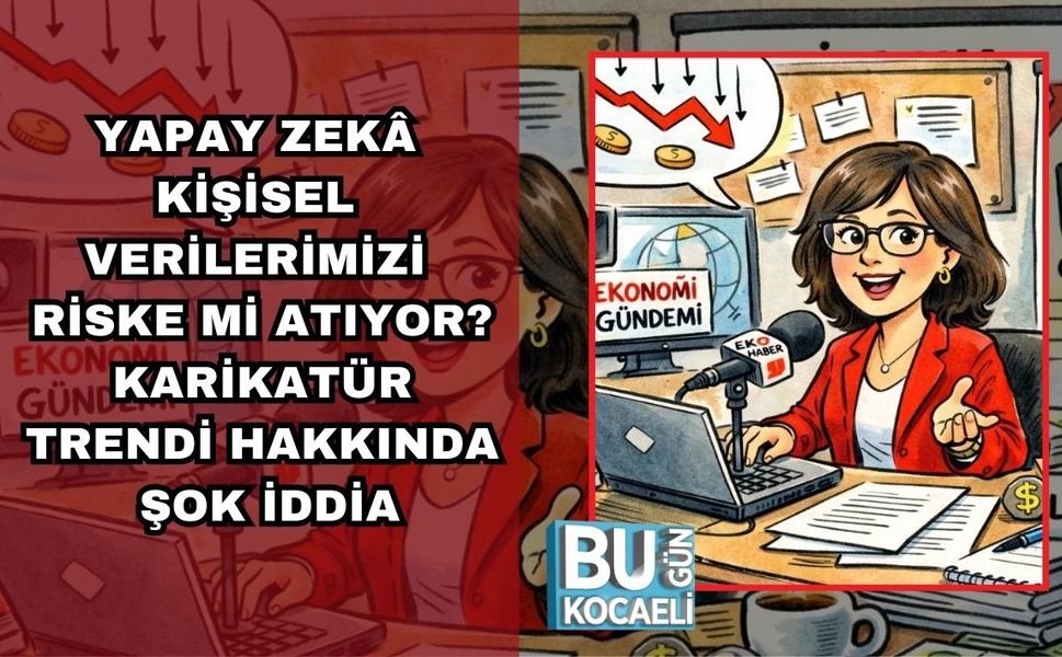 YAPAY ZEKÂ KİŞİSEL VERİLERİMİZİ RİSKE Mİ ATIYOR? KARİKATÜR TRENDİ HAKKINDA ŞOK İDDİA