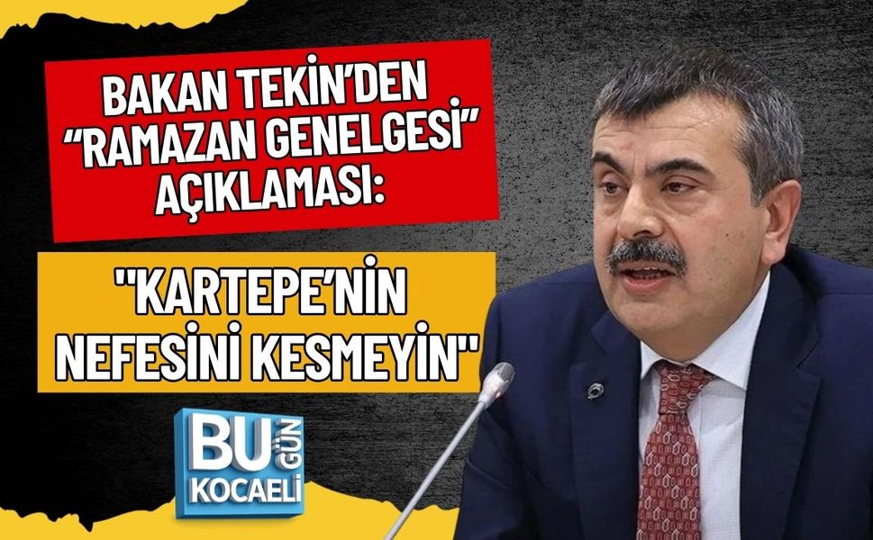 BAKAN TEKİN’DEN “RAMAZAN GENELGESİ” AÇIKLAMASI: YARGIYA TAŞIYACAĞIM