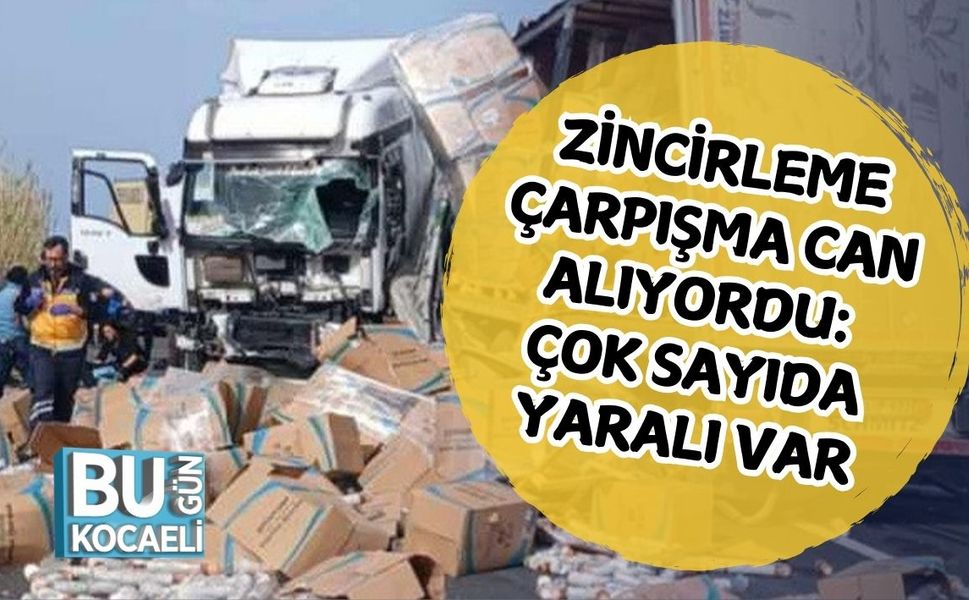 ZİNCİRLEME ÇARPIŞMA CAN ALIYORDU: ÇOK SAYIDA YARALI VAR