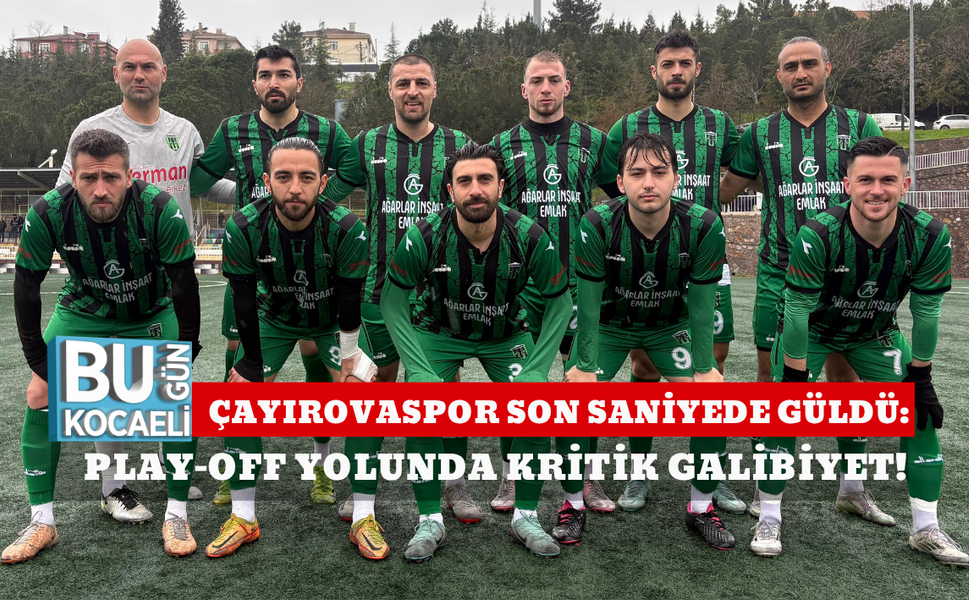 ÇAYIROVASPOR SON SANİYEDE GÜLDÜ: PLAY-OFF YOLUNDA KRİTİK GALİBİYET!