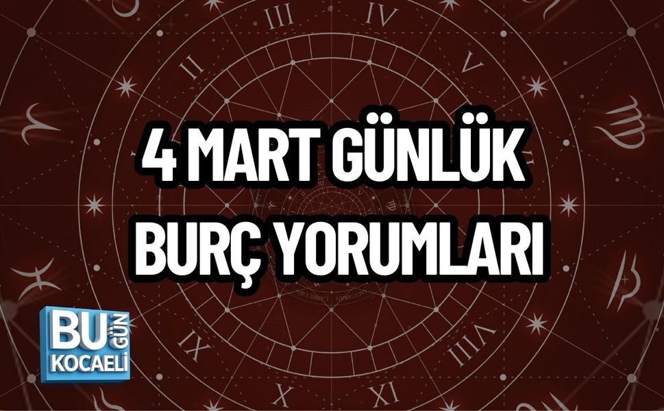 4 MART GÜNLÜK BURÇ YORUMLARI: GÖKYÜZÜNDE HAREKETLİ BİR GÜN SİZİ BEKLİYOR