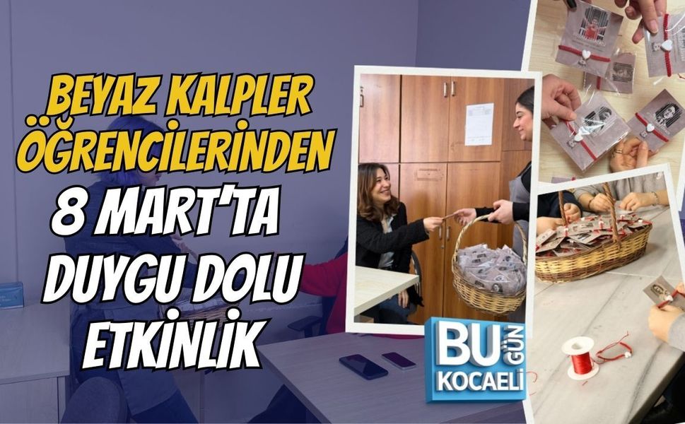BEYAZ KALPLER ÖĞRENCİLERİNDEN 8 MART’TA DUYGU DOLU ETKİNLİK