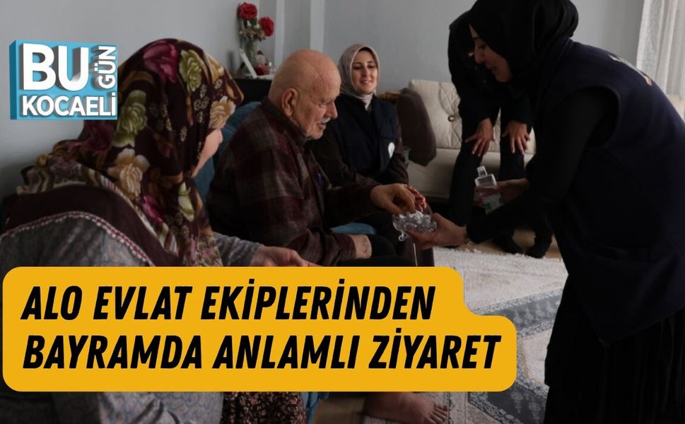 ALO EVLAT EKİPLERİNDEN BAYRAMDA ANLAMLI ZİYARET