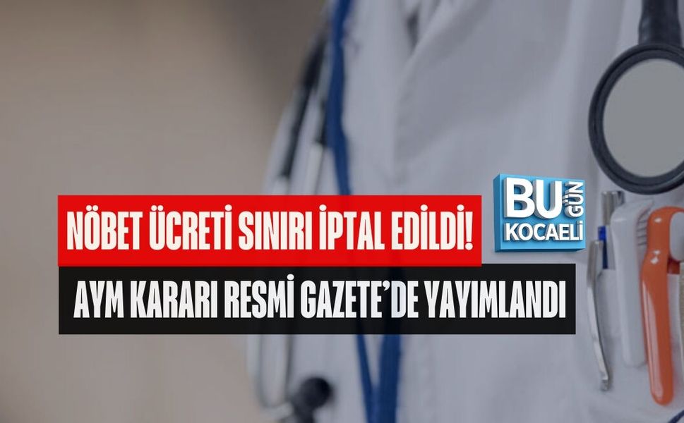 NÖBET ÜCRETİ SINIRI İPTAL EDİLDİ! AYM KARARI RESMİ GAZETE’DE YAYIMLANDI