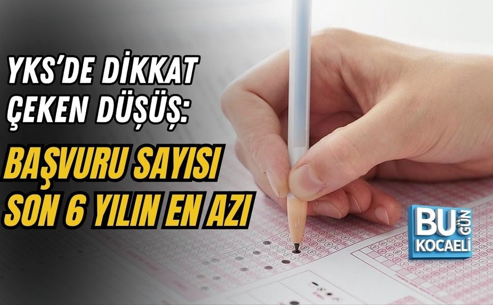 YKS’DE DİKKAT ÇEKEN DÜŞÜŞ: BAŞVURU SAYISI SON 6 YILIN EN AZI